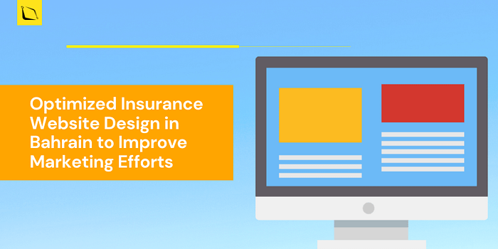 How Can an Optimized Insurance Website Design in Bahrain Improve Your Marketing Efforts?
