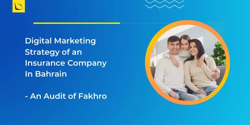 Digital Marketing Strategy of an Insurance Company In Bahrain